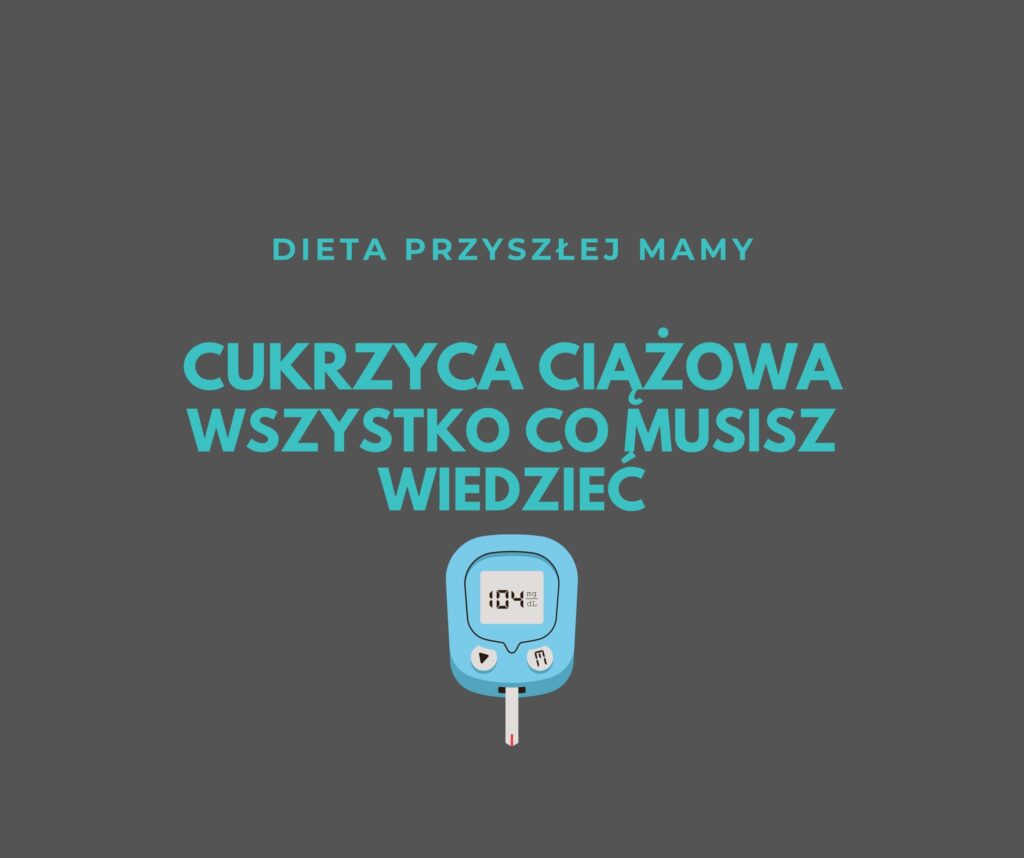 CUKRZYCA CIĄŻOWA – WSZYSTKO CO MUSISZ WIEDZIEĆ