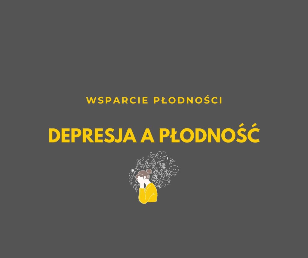 DEPRESJA A PŁODNOŚĆ