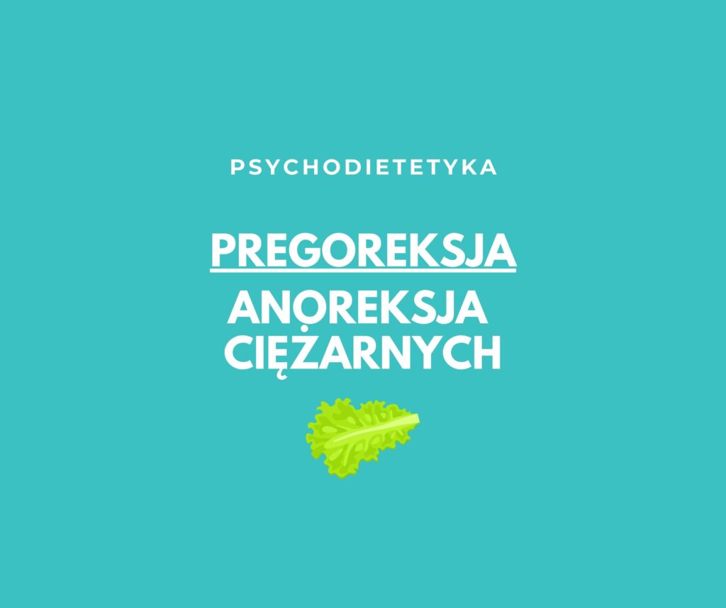 PREGOREKSJA – ANOREKSJA CIĘŻARNYCH